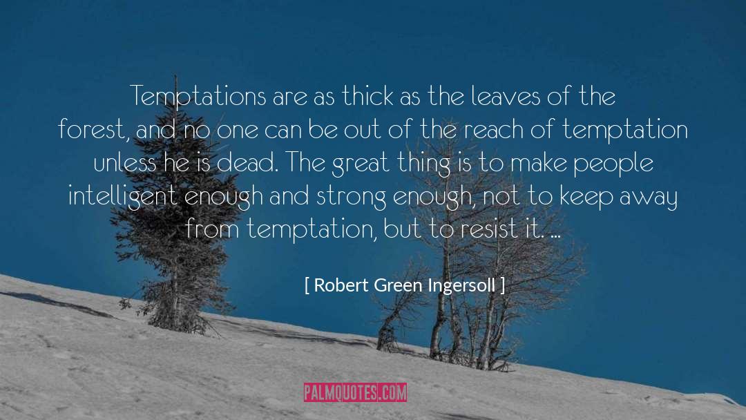 Intelligent People quotes by Robert Green Ingersoll