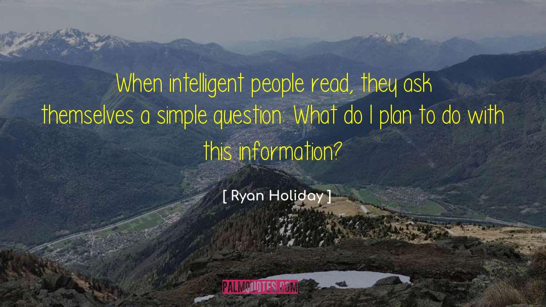 Intelligent People quotes by Ryan Holiday