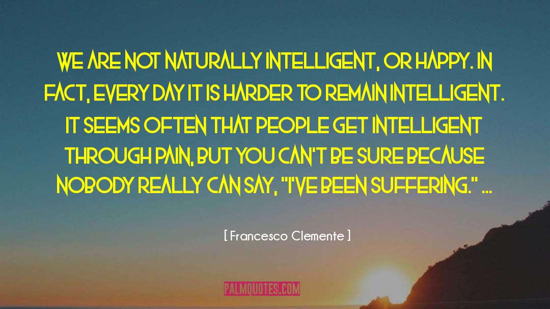 Intelligent People quotes by Francesco Clemente