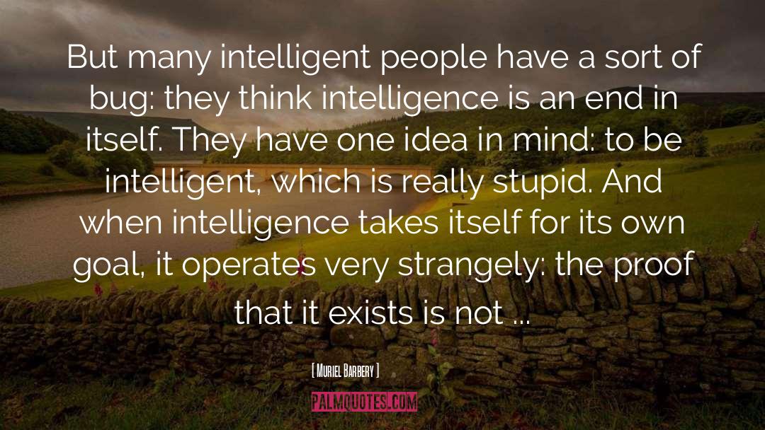 Intelligent People quotes by Muriel Barbery