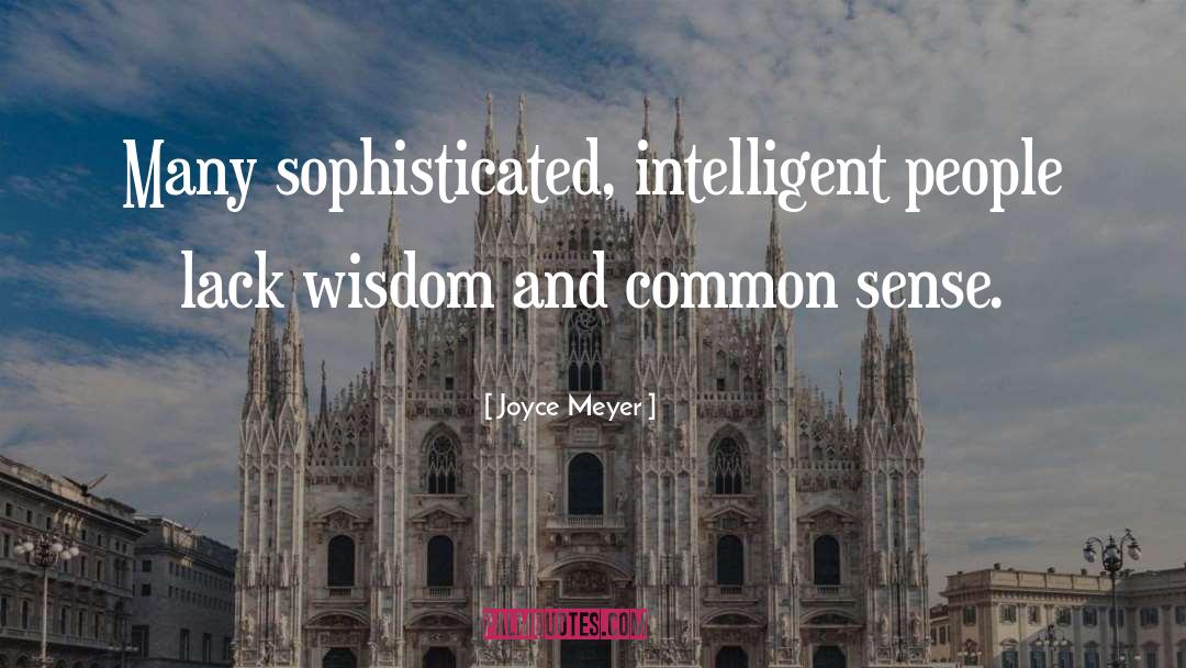 Intelligent People quotes by Joyce Meyer