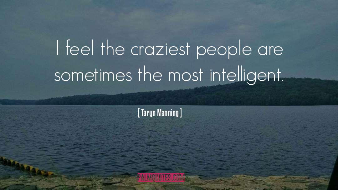 Intelligent People quotes by Taryn Manning
