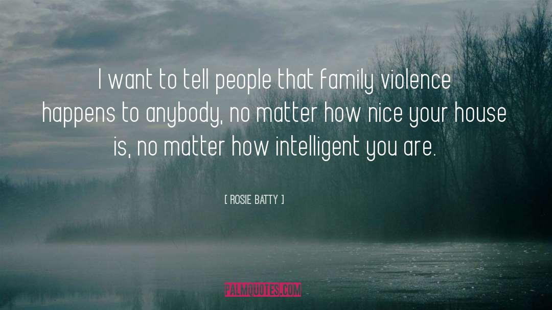 Intelligent People quotes by Rosie Batty
