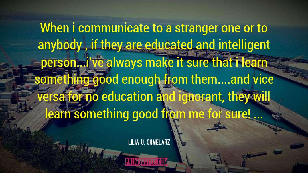 Intelligent Person quotes by Lilia U. Chmelarz