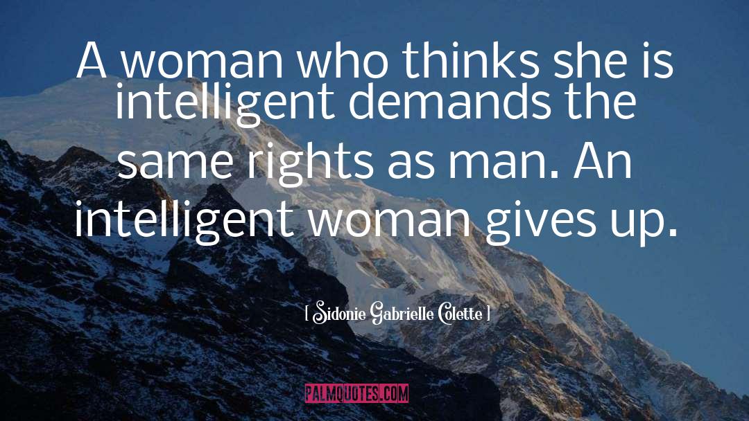 Intelligent Woman quotes by Sidonie Gabrielle Colette