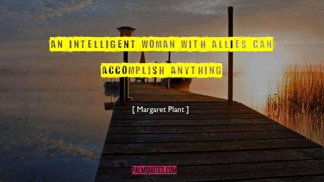Intelligent Woman quotes by Margaret Plant