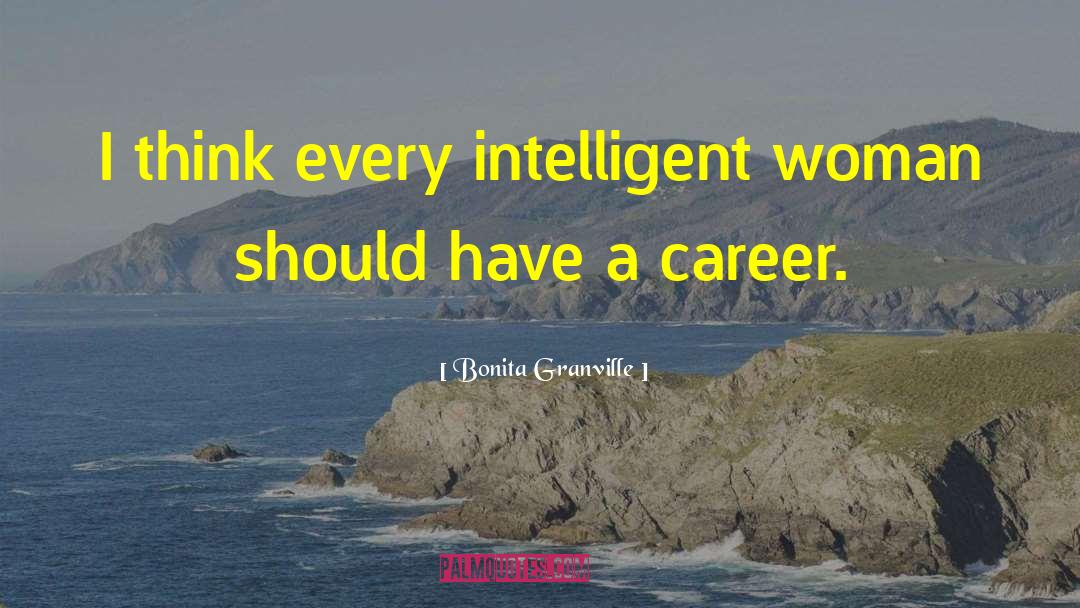 Intelligent Woman quotes by Bonita Granville