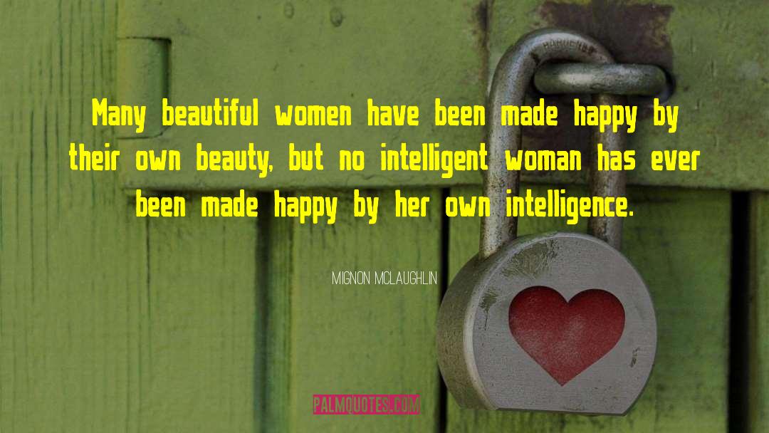 Intelligent Woman quotes by Mignon McLaughlin