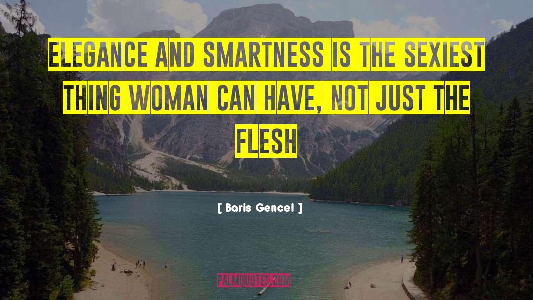 Intelligent Women quotes by Baris Gencel