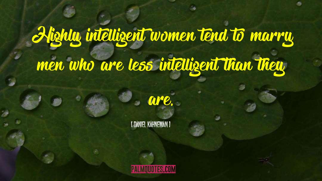 Intelligent Women quotes by Daniel Kahneman