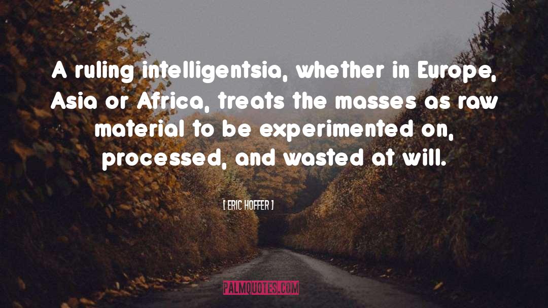 Intelligentsia quotes by Eric Hoffer