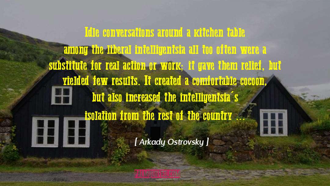 Intelligentsia quotes by Arkady Ostrovsky