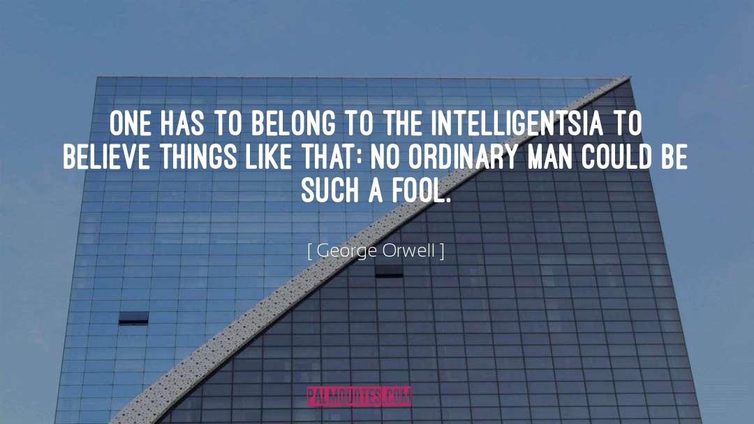 Intelligentsia quotes by George Orwell