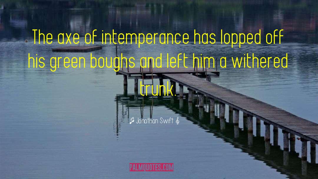 Intemperance quotes by Jonathan Swift