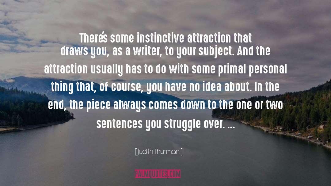 Intense Attraction quotes by Judith Thurman