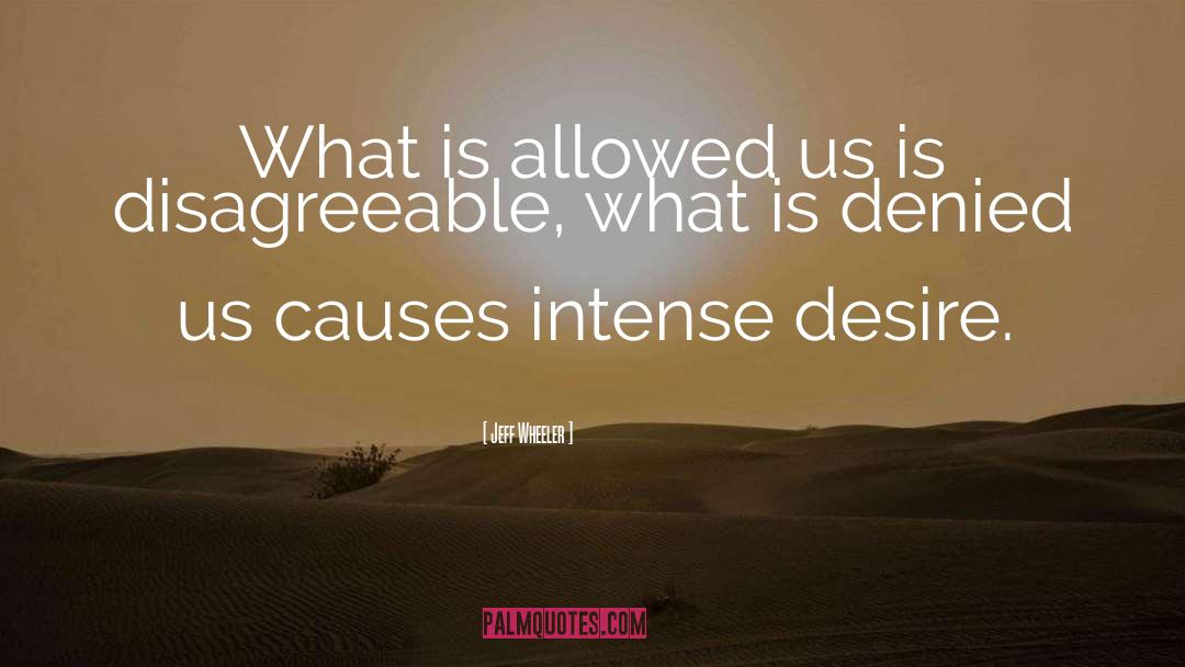 Intense Desire quotes by Jeff Wheeler