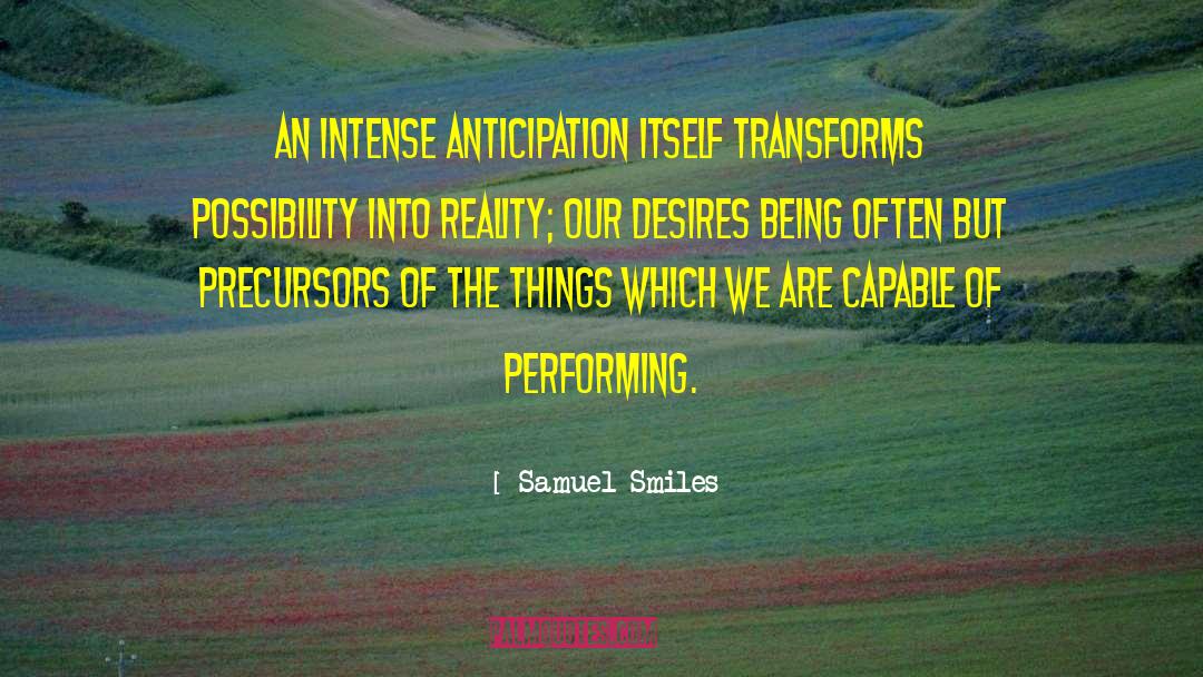 Intense Desire quotes by Samuel Smiles