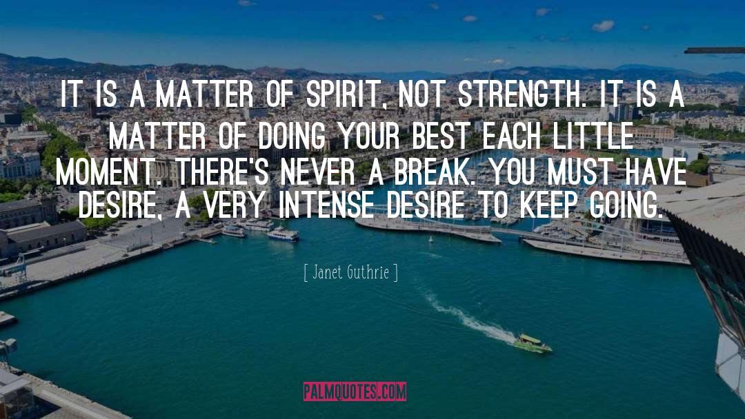 Intense Desire quotes by Janet Guthrie