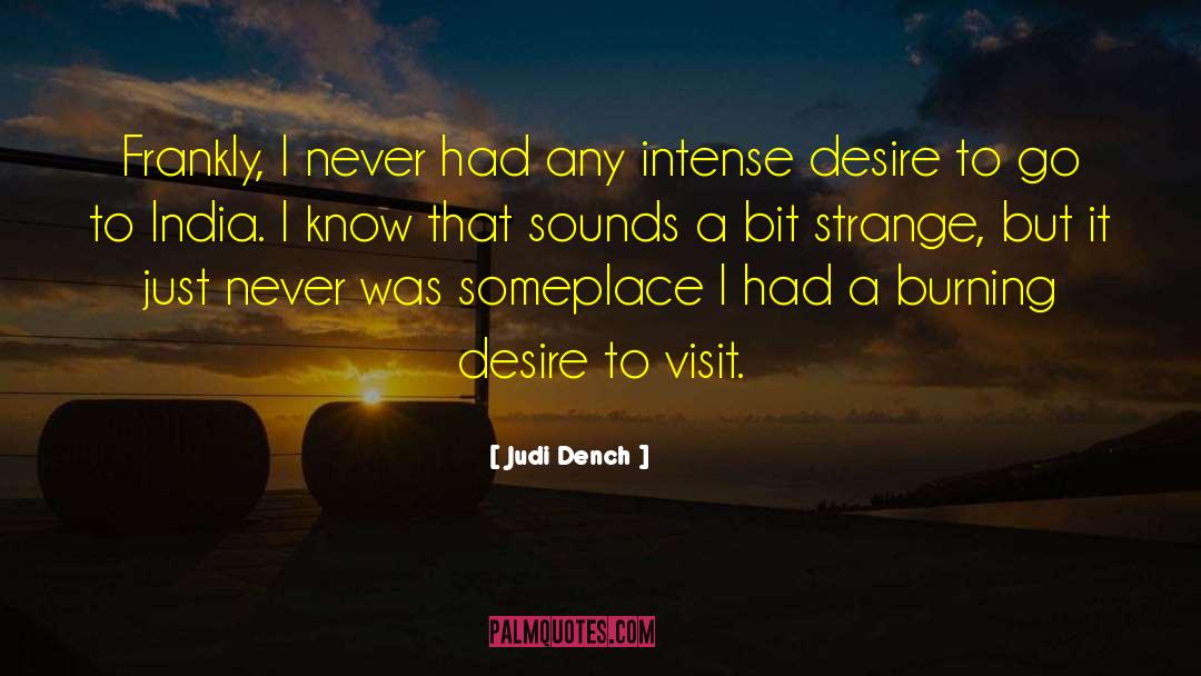 Intense Desire quotes by Judi Dench