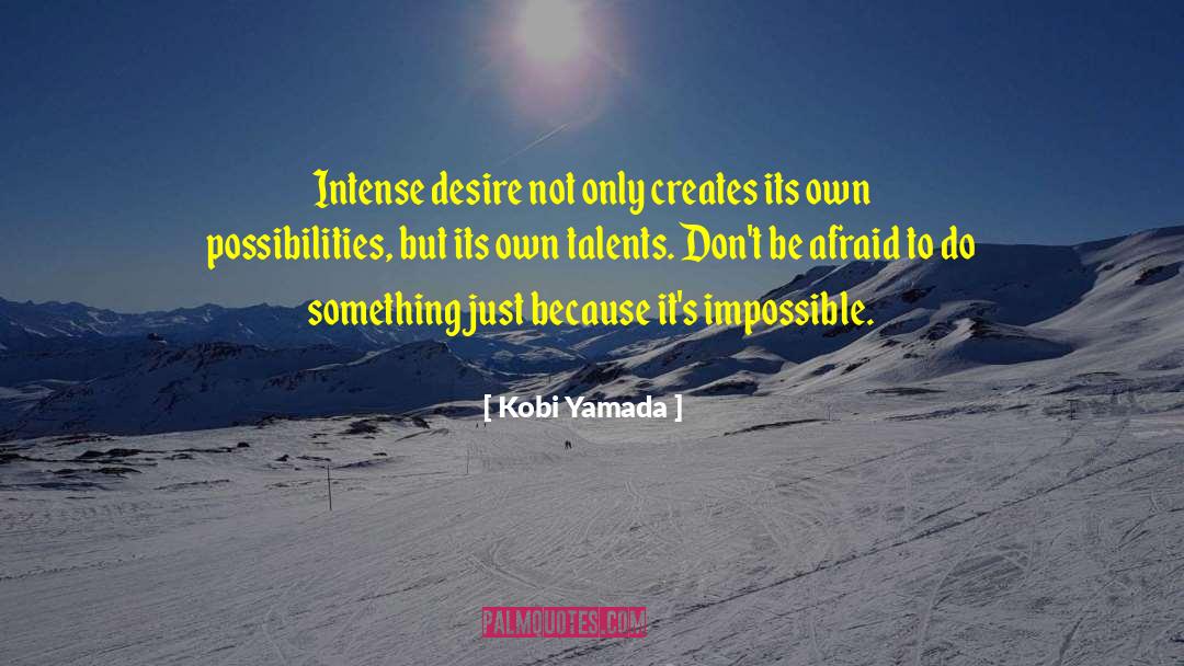 Intense Desire quotes by Kobi Yamada