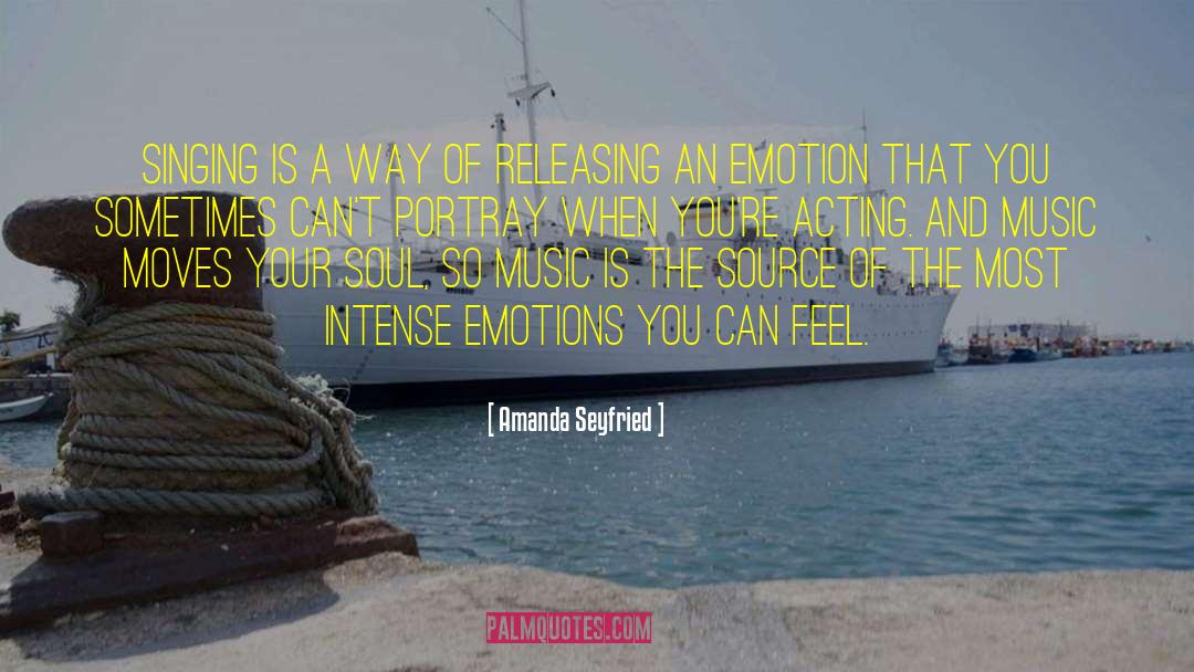 Intense Emotions quotes by Amanda Seyfried