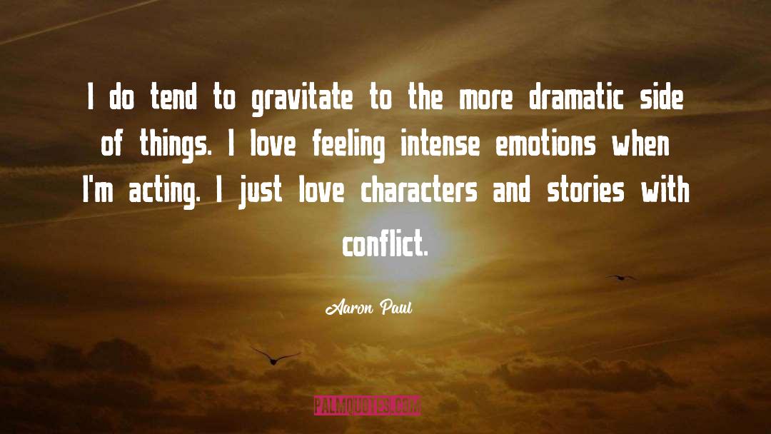 Intense Emotions quotes by Aaron Paul