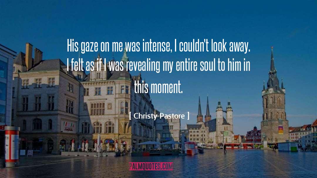 Intense Emotions quotes by Christy Pastore
