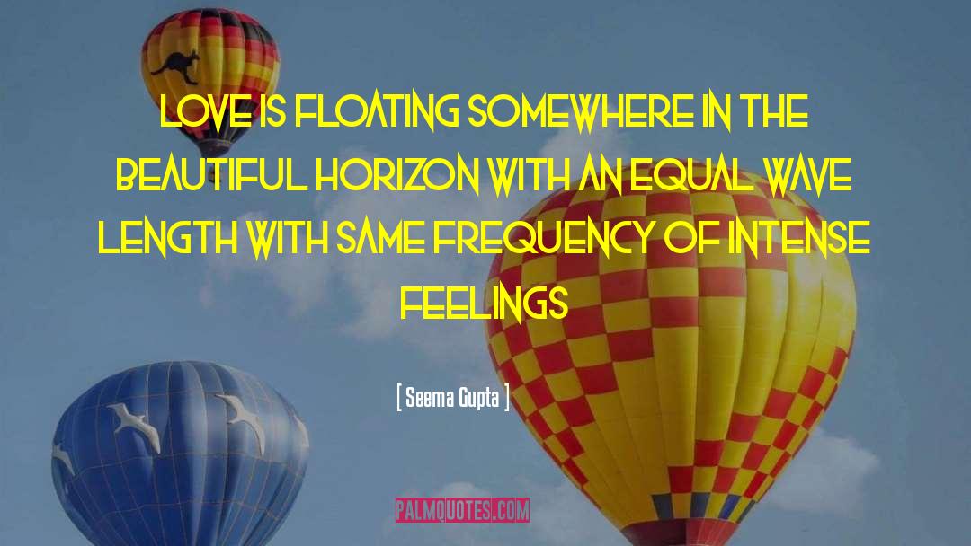 Intense Feelings quotes by Seema Gupta