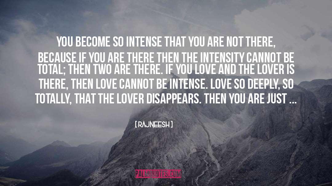 Intense Love quotes by Rajneesh