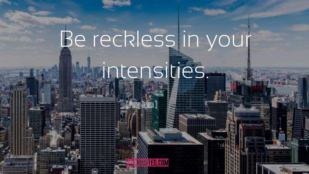 Intensities quotes by Perry Brass