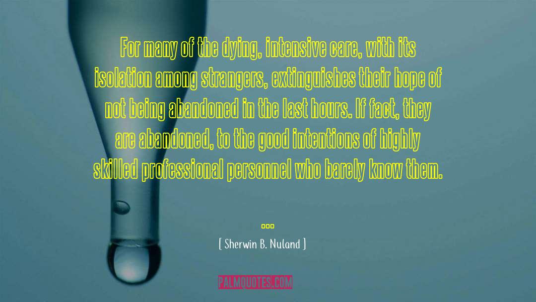 Intensive quotes by Sherwin B. Nuland