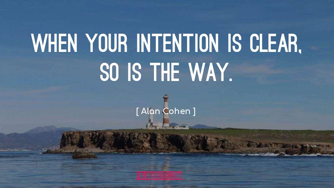Intention quotes by Alan Cohen
