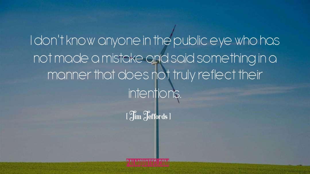 Intention quotes by Jim Jeffords
