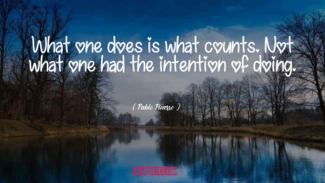 Intention quotes by Pablo Picasso