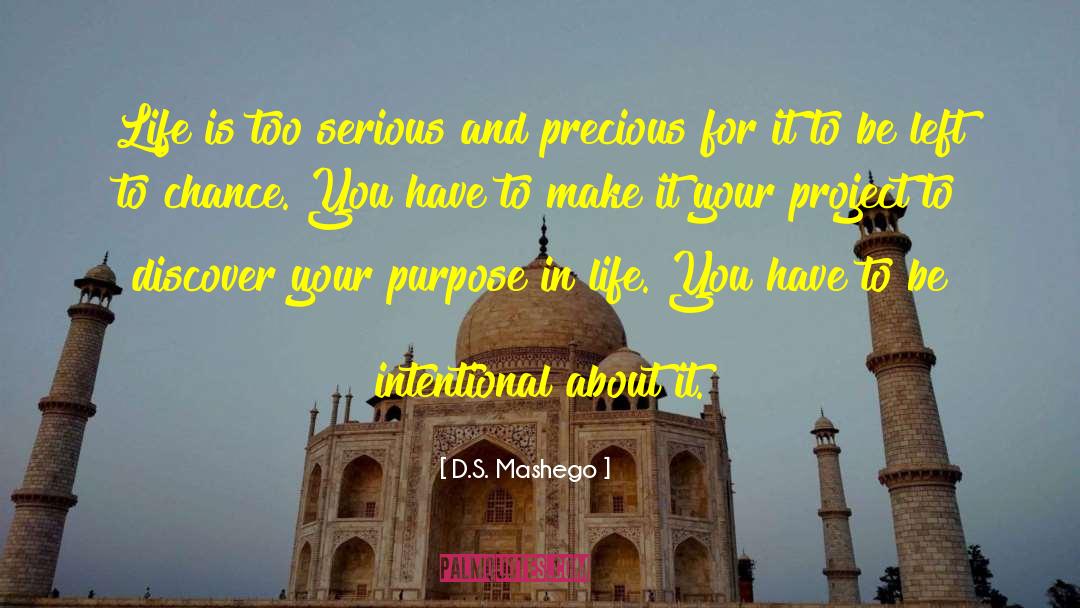 Intentional Life quotes by D.S. Mashego