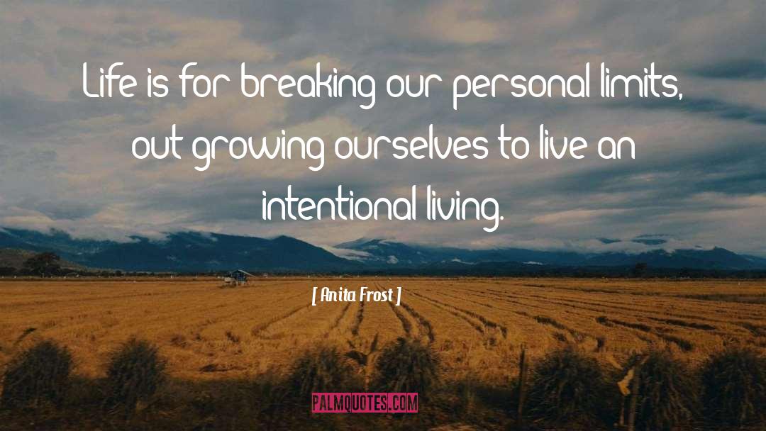 Intentional Living quotes by Anita Frost