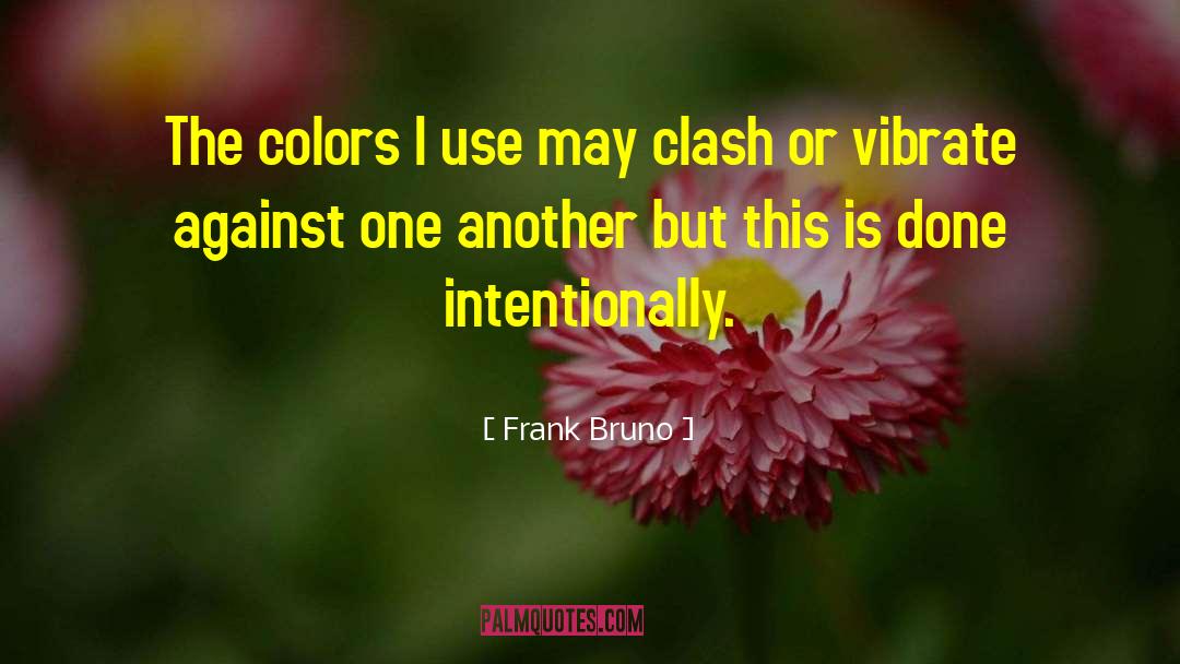 Intentionally quotes by Frank Bruno