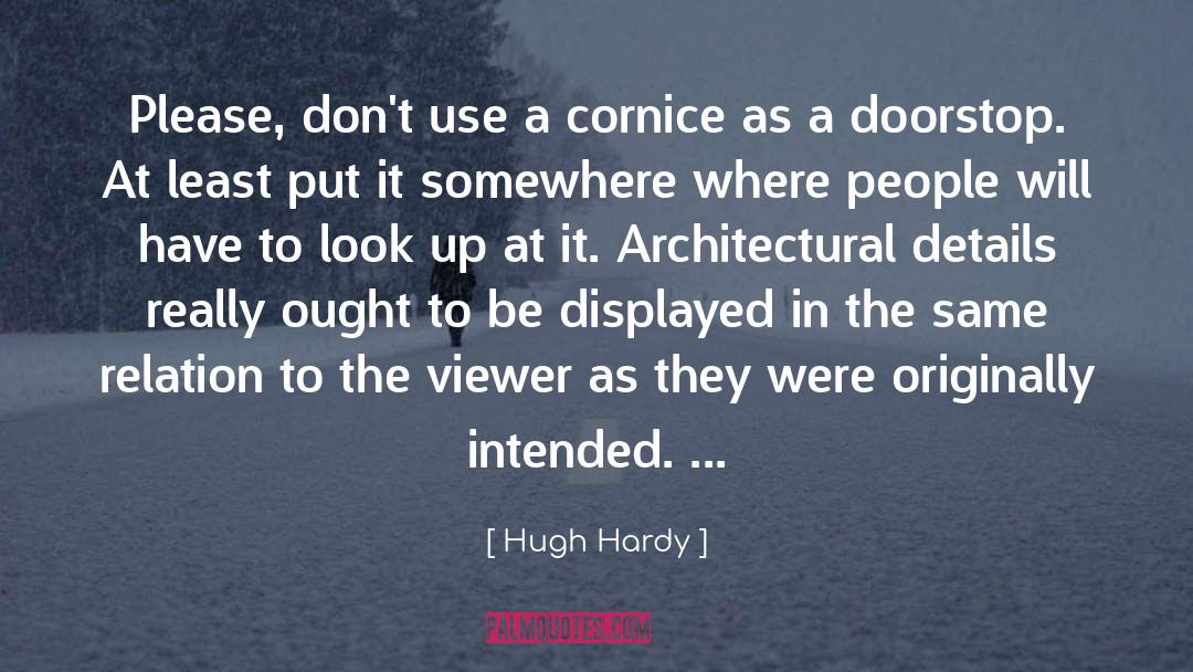 Intentioned Vs Intended quotes by Hugh Hardy