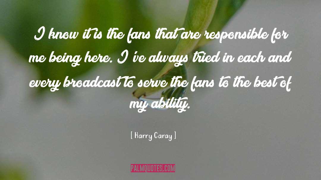 Intentions Are To Serve quotes by Harry Caray