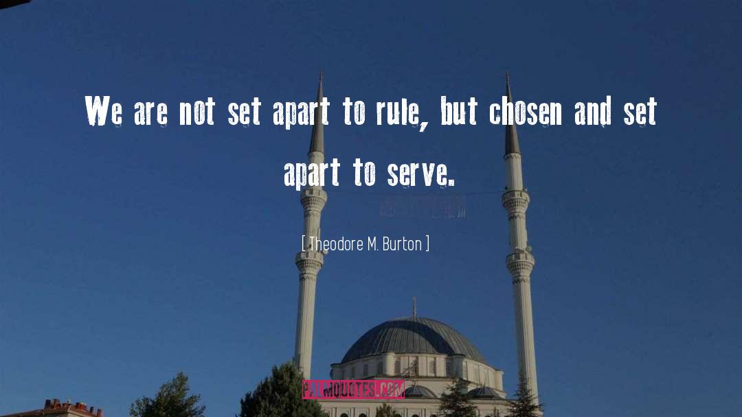 Intentions Are To Serve quotes by Theodore M. Burton