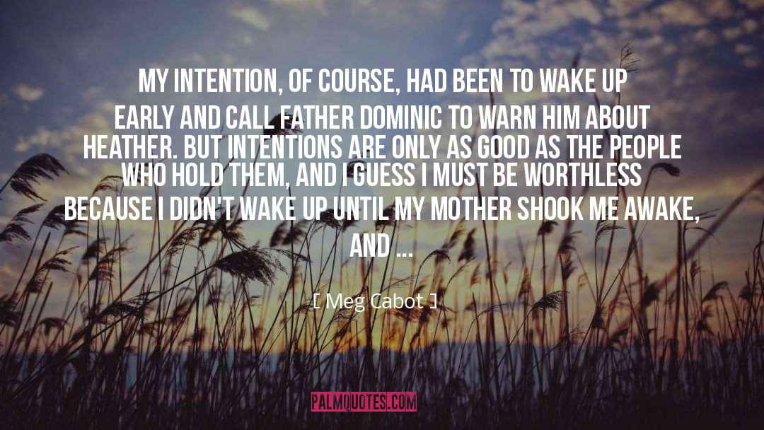 Intentions quotes by Meg Cabot