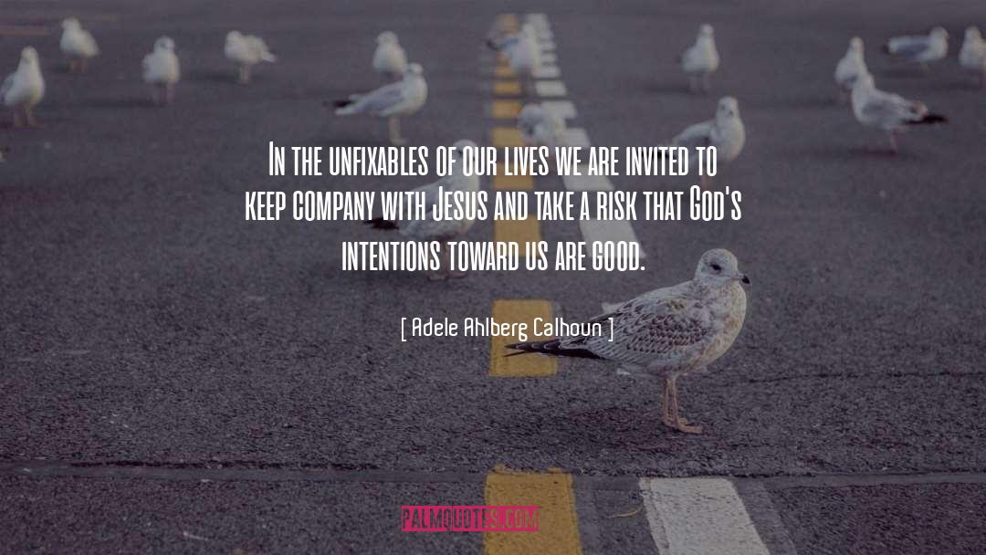 Intentions quotes by Adele Ahlberg Calhoun
