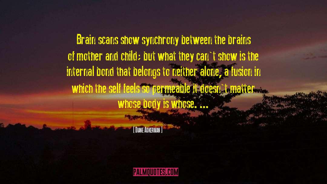 Inter Brain Synchrony quotes by Diane Ackerman