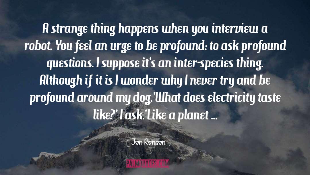 Inter Species quotes by Jon Ronson