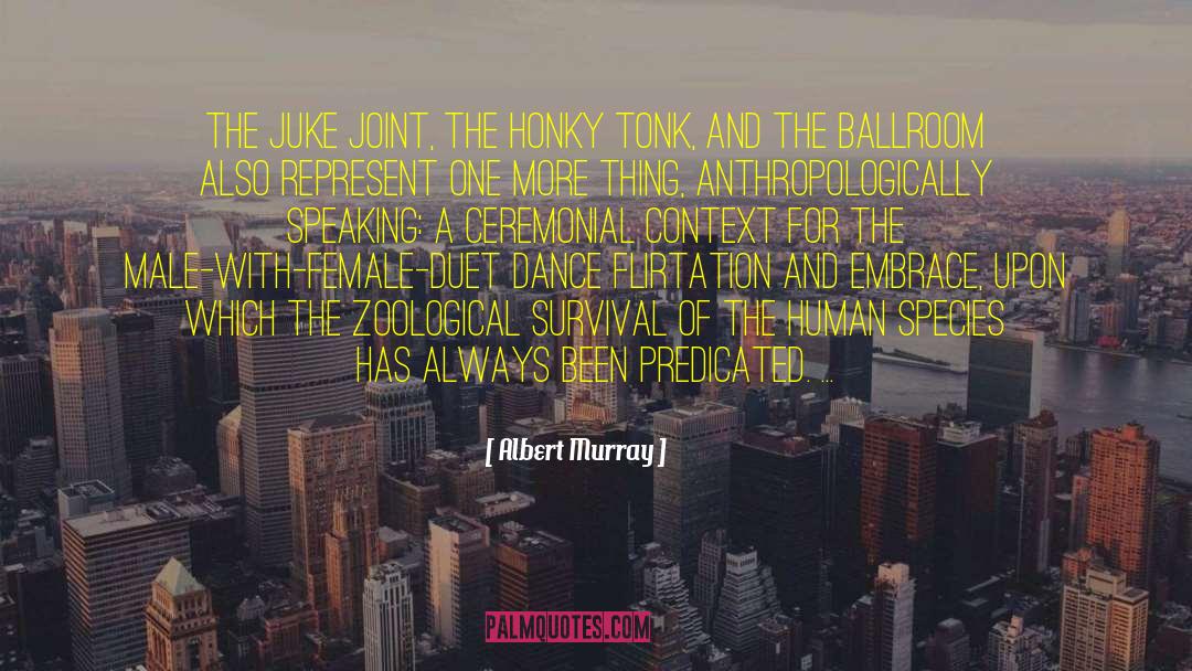 Inter Species quotes by Albert Murray