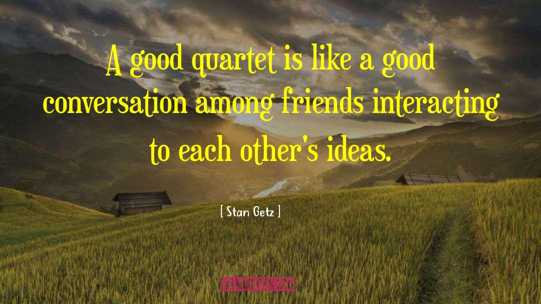 Interacting quotes by Stan Getz