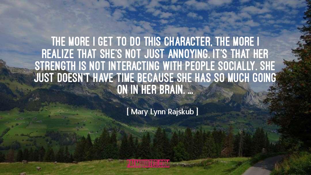 Interacting quotes by Mary Lynn Rajskub