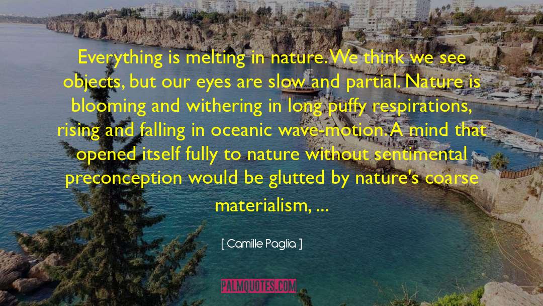 Interacting With Nature quotes by Camille Paglia