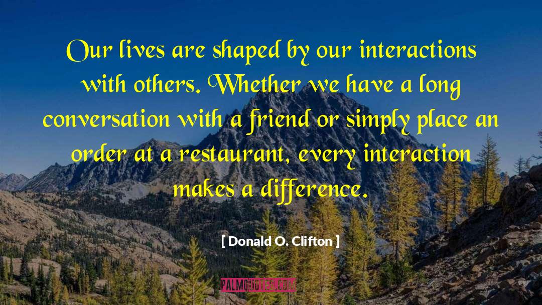 Interaction With Others quotes by Donald O. Clifton