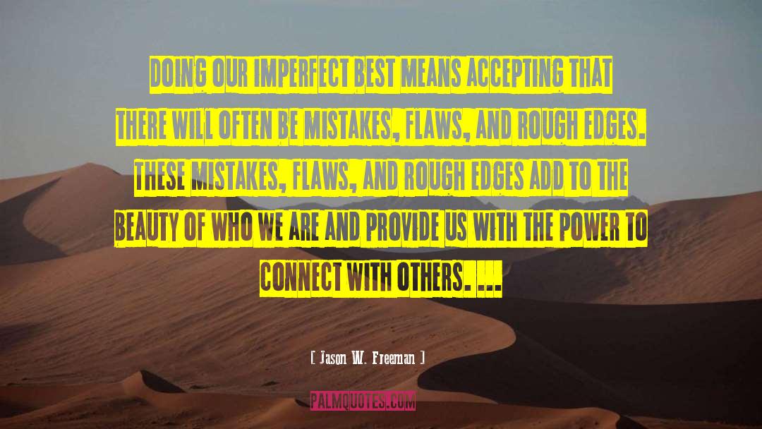 Interaction With Others quotes by Jason W. Freeman